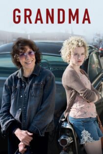 دانلود فیلم Grandma 2015 بدون سانسور با پخش آنلاین