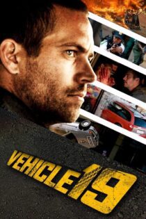 دانلود فیلم Vehicle 19 2013 بدون سانسور با پخش آنلاین دانلود فیلم Vehicle 19 2013 بدون سانسور با پخش آنلاین