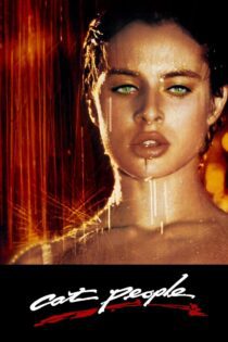 دانلود فیلم Cat People 1982 بدون سانسور با پخش آنلاین