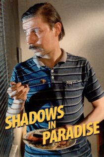 دانلود فیلم Shadows in Paradise 1986 بدون سانسور با پخش آنلاین
