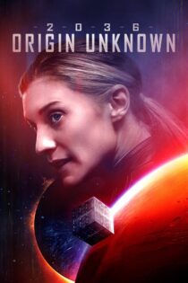 دانلود فیلم 2036 Origin Unknown 2018 بدون سانسور با پخش آنلاین