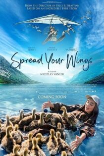 دانلود فیلم Spread Your Wings 2019 بدون سانسور با پخش آنلاین