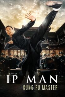 دانلود فیلم Ip Man: Kung Fu Master 2019 بدون سانسور با پخش آنلاین