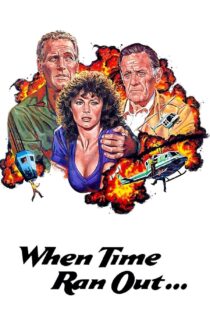 دانلود فیلم When Time Ran Out… 1980 بدون سانسور با پخش آنلاین