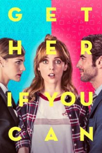 دانلود فیلم Get Her… If You Can 2019 بدون سانسور با پخش آنلاین