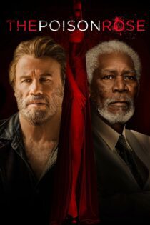 دانلود فیلم The Poison Rose 2019 بدون سانسور با پخش آنلاین دانلود فیلم The Poison Rose 2019 بدون سانسور با پخش آنلاین