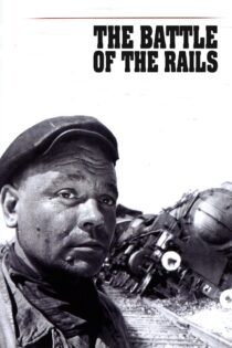 دانلود فیلم The Battle of the Rails 1946 بدون سانسور با پخش آنلاین