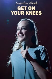 دانلود فیلم Jacqueline Novak: Get on Your Knees 2024 بدون سانسور با پخش آنلاین دانلود فیلم Jacqueline Novak: Get on Your Knees 2024 بدون سانسور با پخش آنلاین
