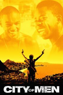 دانلود فیلم City of Men 2007 بدون سانسور با پخش آنلاین