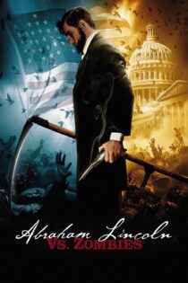 دانلود فیلم Abraham Lincoln vs. Zombies 2012 بدون سانسور با پخش آنلاین دانلود فیلم Abraham Lincoln vs. Zombies 2012 بدون سانسور با پخش آنلاین