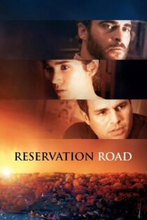 دانلود فیلم Reservation Road 2007 بدون سانسور با پخش آنلاین