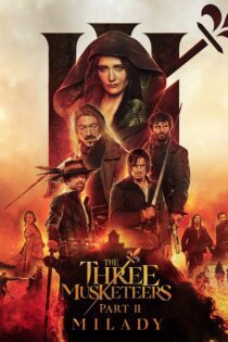 دانلود فیلم The Three Musketeers – Part II: Milady 2023 بدون سانسور با پخش آنلاین