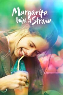 دانلود فیلم Margarita with a Straw 2014 بدون سانسور با پخش آنلاین