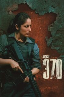 دانلود فیلم Article 370 2024 بدون سانسور با پخش آنلاین