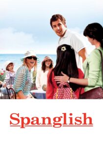 دانلود فیلم Spanglish 2004 بدون سانسور با پخش آنلاین