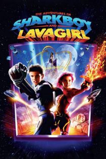دانلود فیلم The Adventures of Sharkboy and Lavagirl 3-D 2005 بدون سانسور با پخش آنلاین