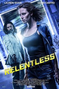 دانلود فیلم Relentless 2018 بدون سانسور با پخش آنلاین
