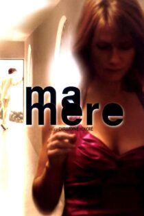 دانلود فیلم Ma mère 2004 بدون سانسور با پخش آنلاین