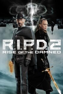 دانلود فیلم R.I.P.D. 2: Rise of the Damned 2022 بدون سانسور با پخش آنلاین