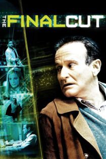 دانلود فیلم The Final Cut 2004 بدون سانسور با پخش آنلاین