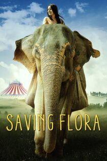دانلود فیلم Saving Flora 2018 بدون سانسور با پخش آنلاین دانلود فیلم Saving Flora 2018 بدون سانسور با پخش آنلاین