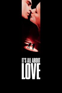 دانلود فیلم It’s All About Love 2003 بدون سانسور با پخش آنلاین