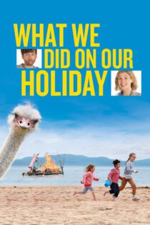 دانلود فیلم What We Did on Our Holiday 2014 بدون سانسور با پخش آنلاین