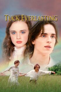 دانلود فیلم Tuck Everlasting 2002 بدون سانسور با پخش آنلاین دانلود فیلم Tuck Everlasting 2002 بدون سانسور با پخش آنلاین
