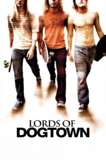 دانلود فیلم Lords of Dogtown 2005 بدون سانسور با پخش آنلاین دانلود فیلم Lords of Dogtown 2005 بدون سانسور با پخش آنلاین