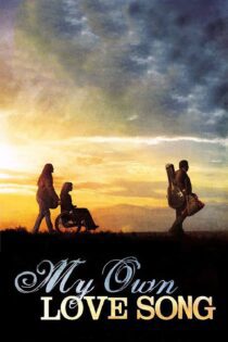 دانلود فیلم My Own Love Song 2010 بدون سانسور با پخش آنلاین