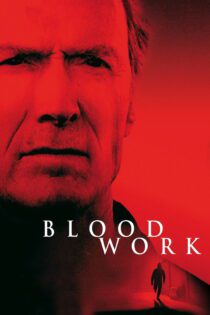 دانلود فیلم Blood Work 2002 بدون سانسور با پخش آنلاین دانلود فیلم Blood Work 2002 بدون سانسور با پخش آنلاین