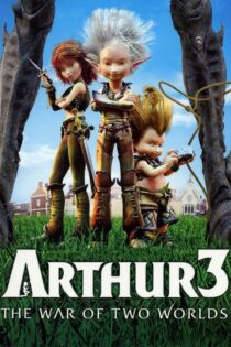 دانلود فیلم Arthur 3: The War of the Two Worlds 2010 بدون سانسور با پخش آنلاین