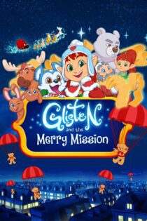 دانلود فیلم Glisten and the Merry Mission 2023 بدون سانسور با پخش آنلاین دانلود فیلم Glisten and the Merry Mission 2023 بدون سانسور با پخش آنلاین