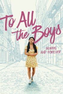 دانلود فیلم To All the Boys: Always and Forever 2021 بدون سانسور با پخش آنلاین