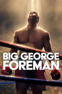 دانلود فیلم Big George Foreman 2023 بدون سانسور با پخش آنلاین