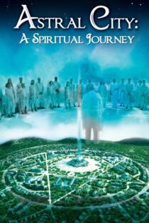 دانلود فیلم Astral City: A Spiritual Journey 2010 بدون سانسور با پخش آنلاین
