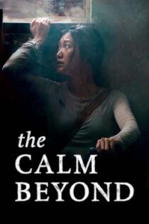 دانلود فیلم The Calm Beyond 2020 بدون سانسور با پخش آنلاین