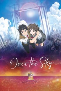 دانلود فیلم Over the Sky 2020 بدون سانسور با پخش آنلاین