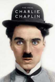 دانلود فیلم The Real Charlie Chaplin 2021 بدون سانسور با پخش آنلاین