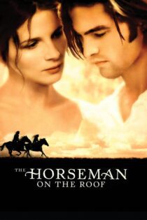 دانلود فیلم The Horseman on the Roof 1995 بدون سانسور با پخش آنلاین