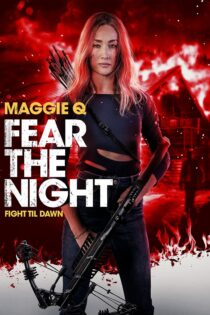 دانلود فیلم Fear the Night 2023 بدون سانسور با پخش آنلاین