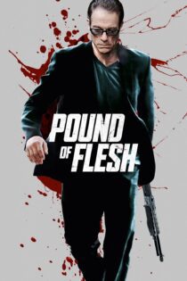 دانلود فیلم Pound of Flesh 2015 بدون سانسور با پخش آنلاین دانلود فیلم Pound of Flesh 2015 بدون سانسور با پخش آنلاین