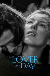 دانلود فیلم Lover for a Day 2017 بدون سانسور با پخش آنلاین دانلود فیلم Lover for a Day 2017 بدون سانسور با پخش آنلاین