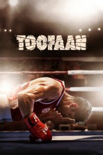 دانلود فیلم Toofaan 2021 بدون سانسور با پخش آنلاین