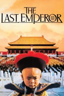 دانلود فیلم The Last Emperor 1987 بدون سانسور با پخش آنلاین دانلود فیلم The Last Emperor 1987 بدون سانسور با پخش آنلاین