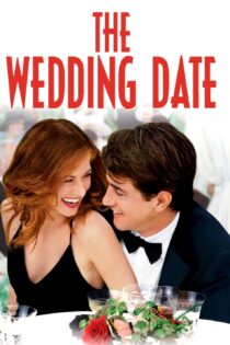 دانلود فیلم The Wedding Date 2005 بدون سانسور با پخش آنلاین