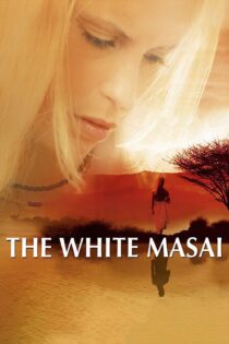 دانلود فیلم The White Massai 2005 بدون سانسور با پخش آنلاین