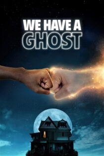 دانلود فیلم We Have a Ghost 2023 بدون سانسور با پخش آنلاین دانلود فیلم We Have a Ghost 2023 بدون سانسور با پخش آنلاین
