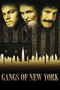 دانلود فیلم Gangs of New York 2002 بدون سانسور با پخش آنلاین دانلود فیلم Gangs of New York 2002 بدون سانسور با پخش آنلاین