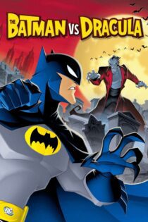 دانلود فیلم The Batman vs. Dracula 2005 بدون سانسور با پخش آنلاین